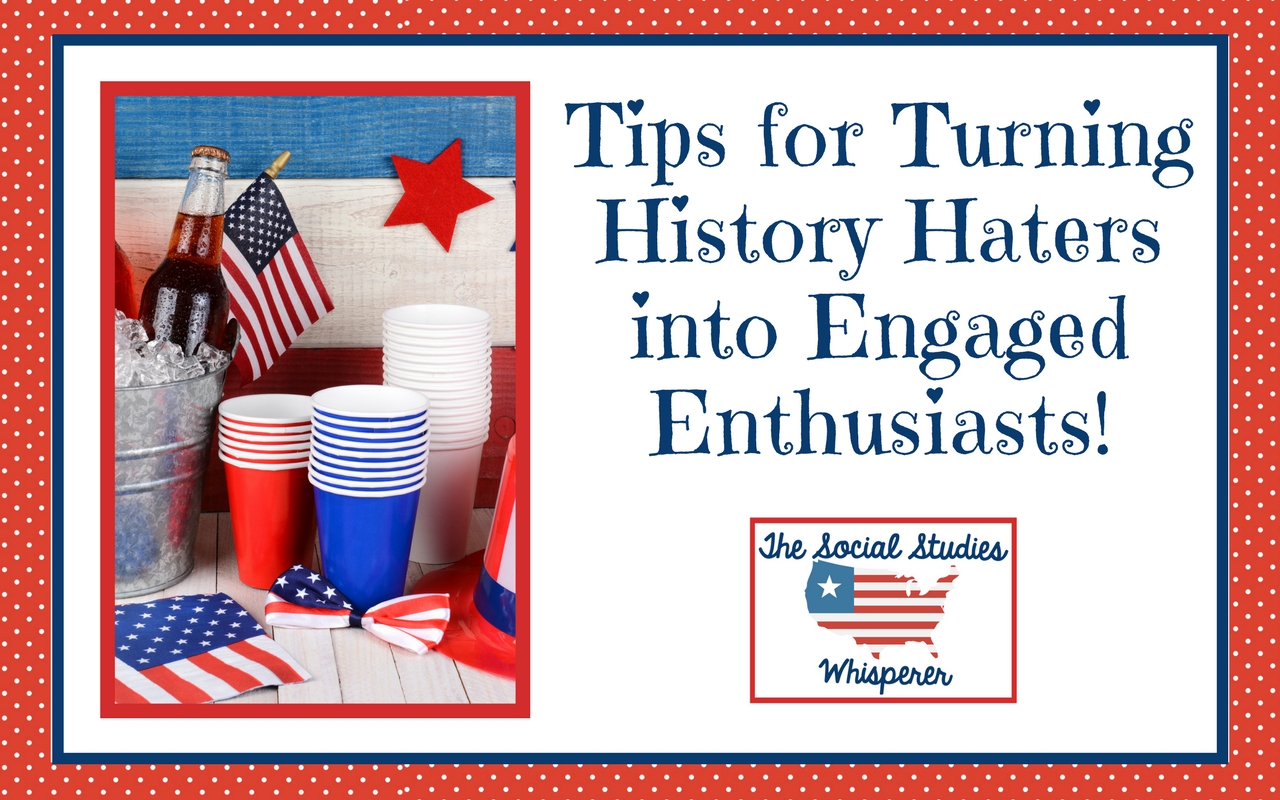 Tips for Turning History Haters into Engaged Enthusiasts