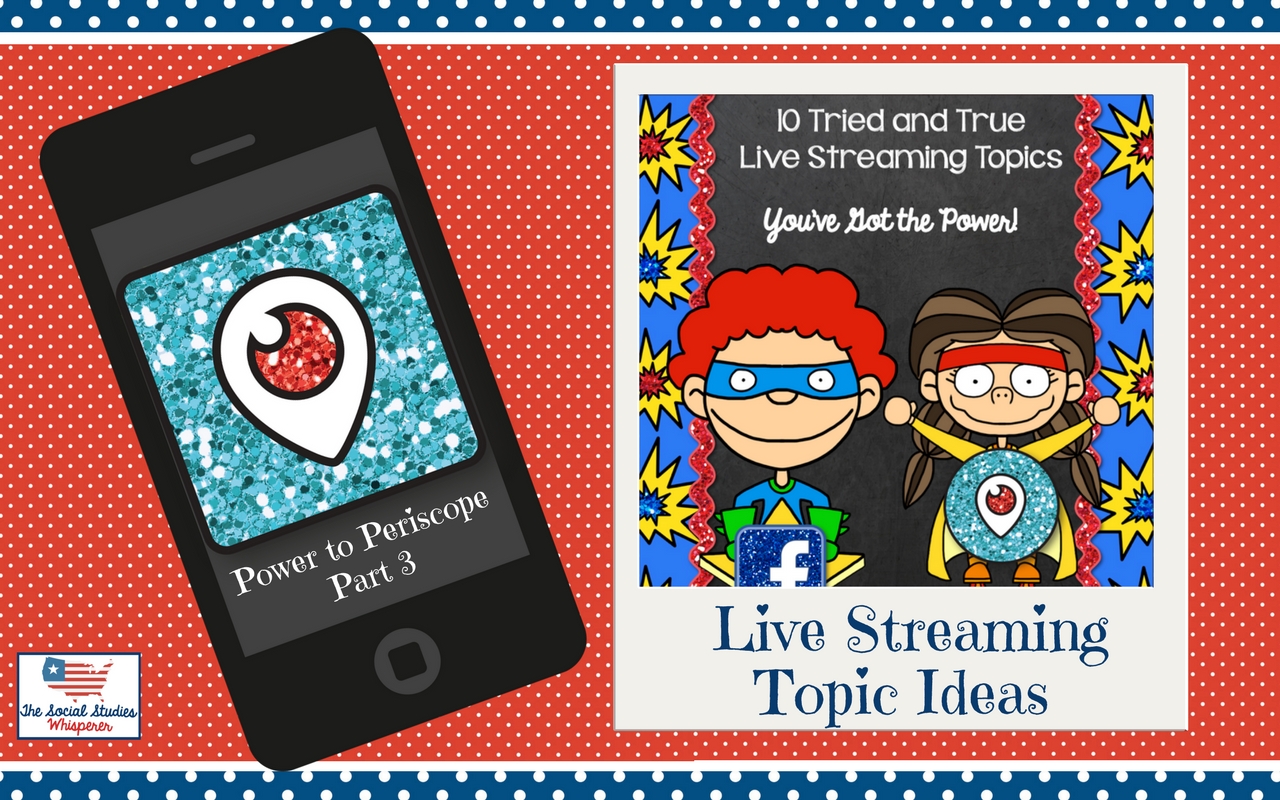 Power to Periscope Primer Part 3: Live Streaming Topic Ideas!