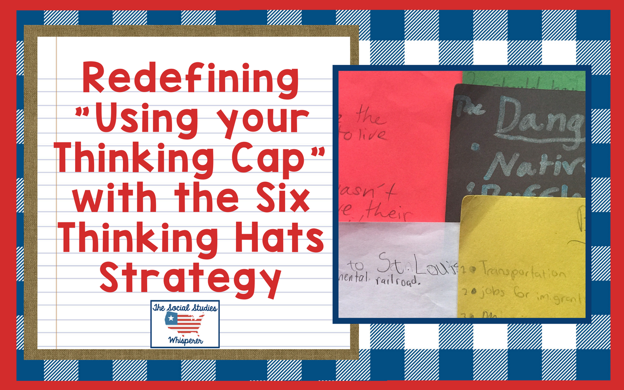 Redefining Using Your “Thinking Cap” with the Six Hats Strategy