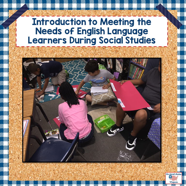 Introduction to Meeting the Needs of English Language Learners During Social Studies